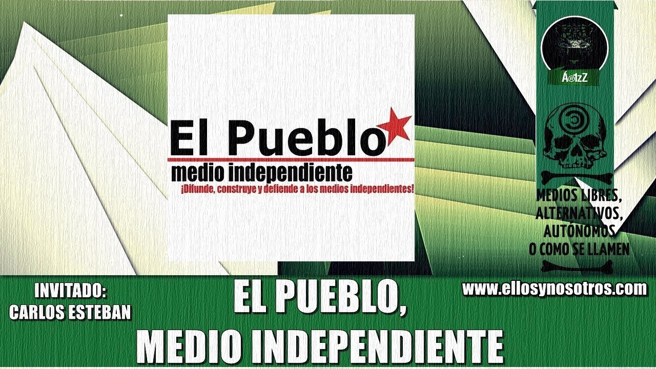 El Pueblo. Medio Independiente. Con Carlos Esteban