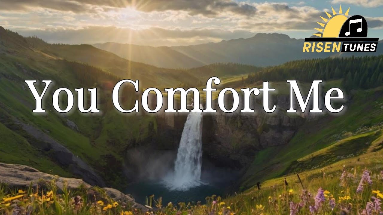 You Comfort Me | Christian Worship Song 2025 | Official Lyric Video