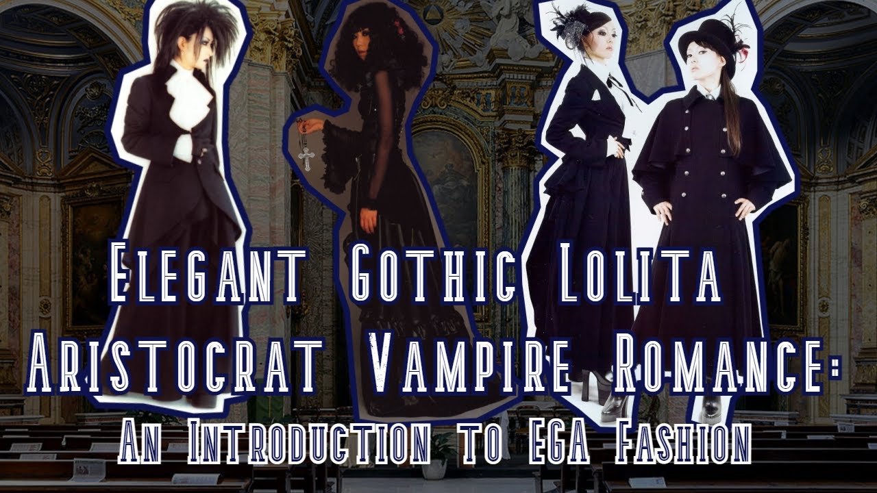 Elegant Gothic Lolita Aristocrat Vampire Romance: An Introduction to EGA Fashion