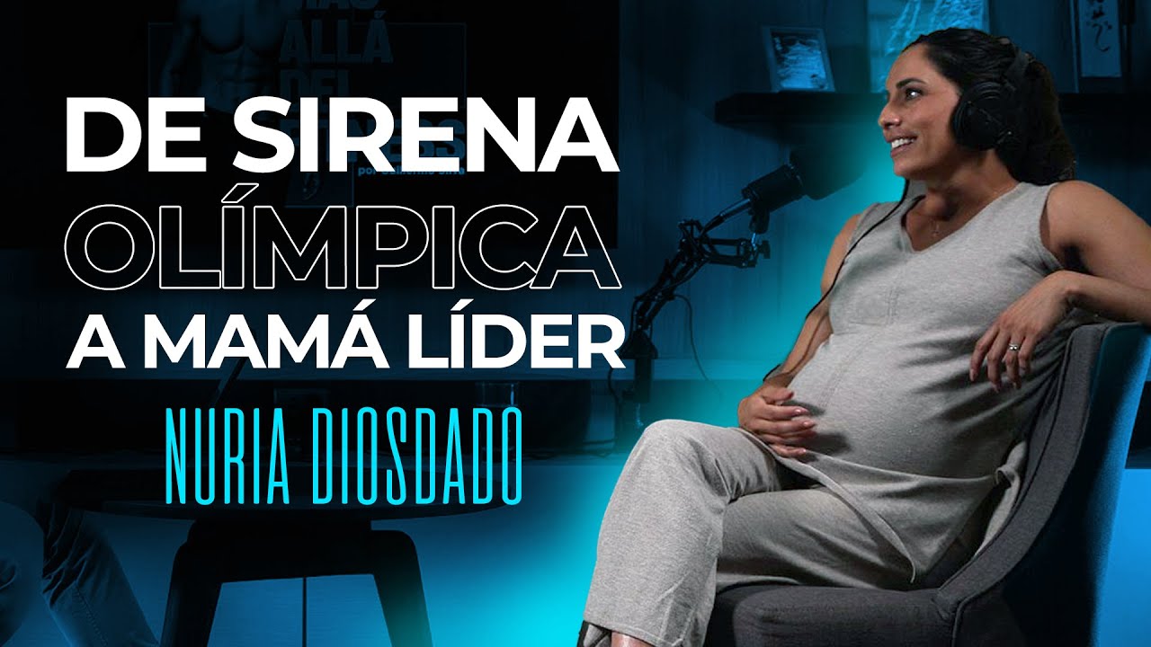 93. De Sirena Olímpica a Mamá y Líder: Reinventarse Después del Alto Rendimiento | Nuria Diosdado