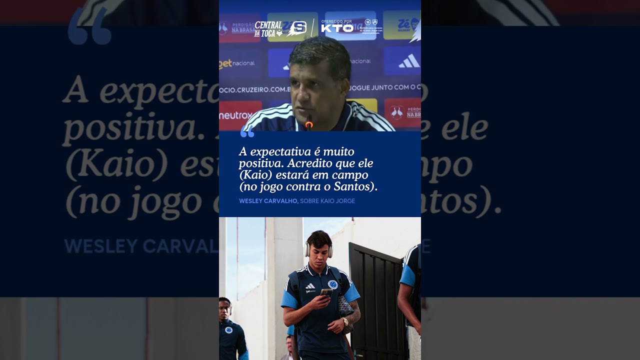 WESLEY CARVALHO INDICA RETORNO DE KAIO JORGE PARA CRUZEIRO X SANTOS