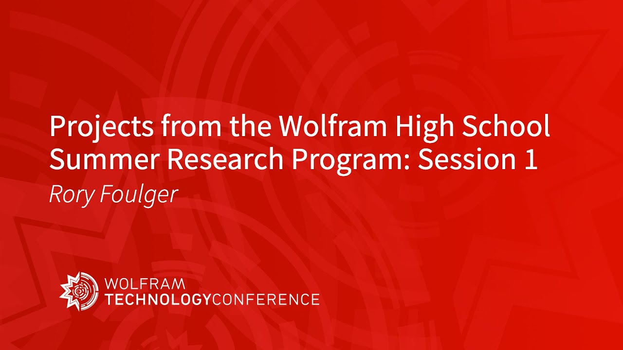 Projects from the Wolfram High School Summer Research Program - Session 1