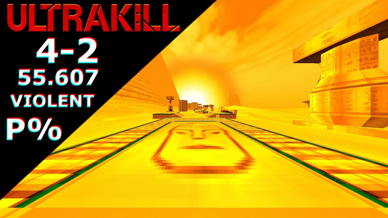 ULTRAKILL | 4-2 P% - 55.607 (VIOLENT)