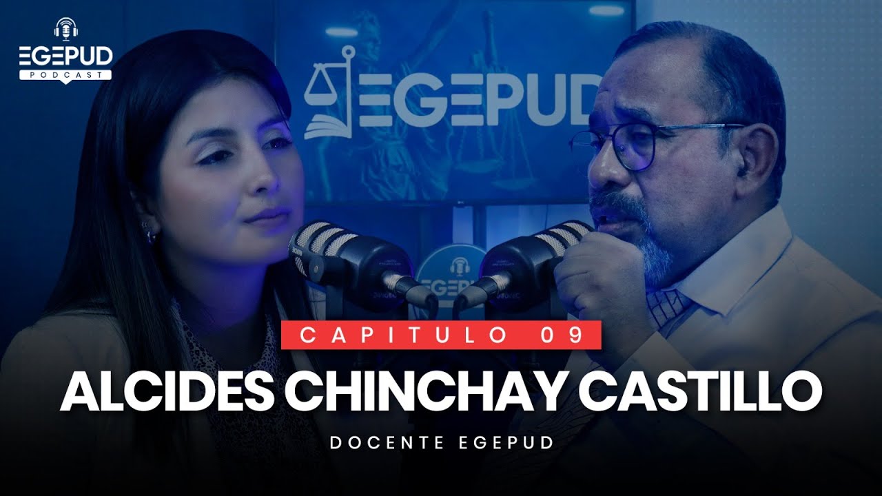 EGEPUD PODCAST #9 - ALCIDES CHINCHAY CASTILLO l Colaboración eficaz y la labor del fiscal en el Perú