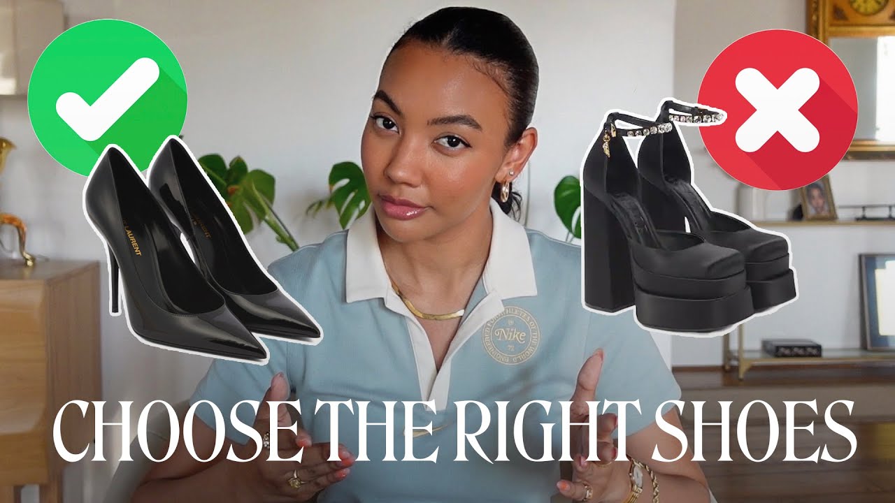 HOW TO CHOOSE THE RIGHT SHOES FOR YOUR OUTFIT