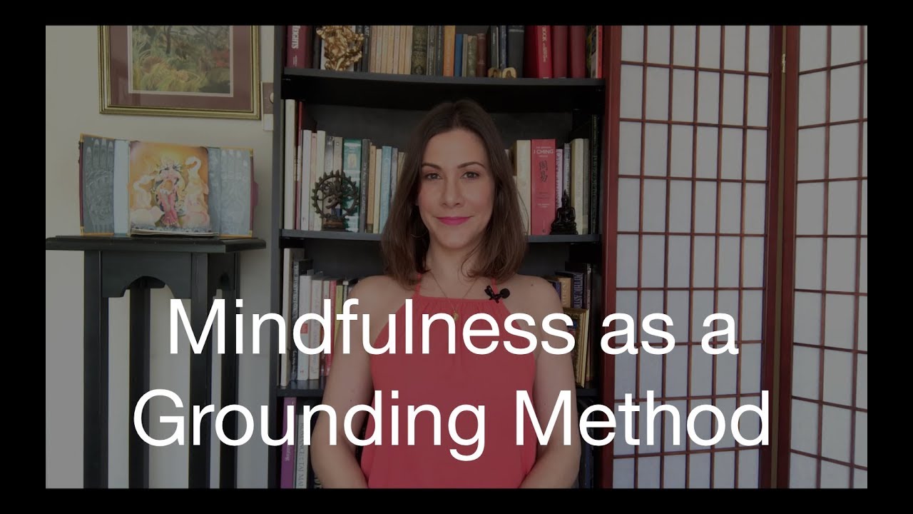 Mindfulness as a Method of Getting Grounded