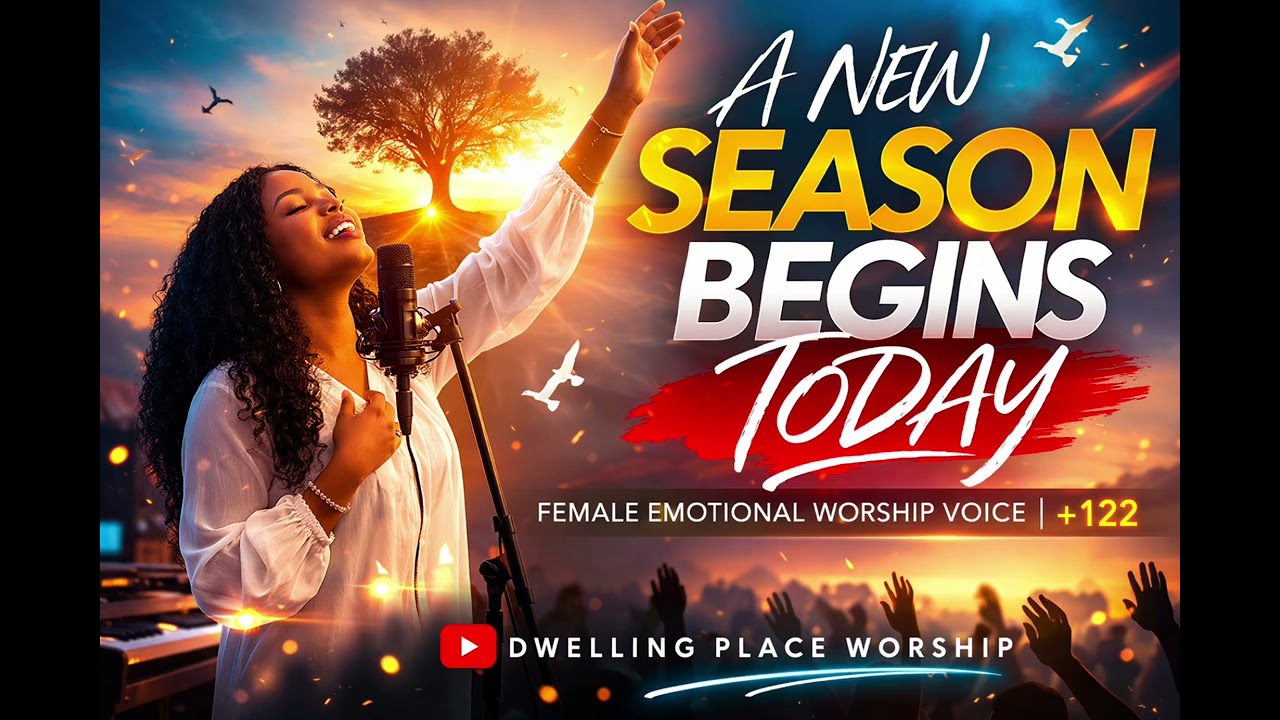 A NEW SEASON BEGINS TODAY | Powerful Worship Song That Will Change Your Atmosphere 🙏🔥.