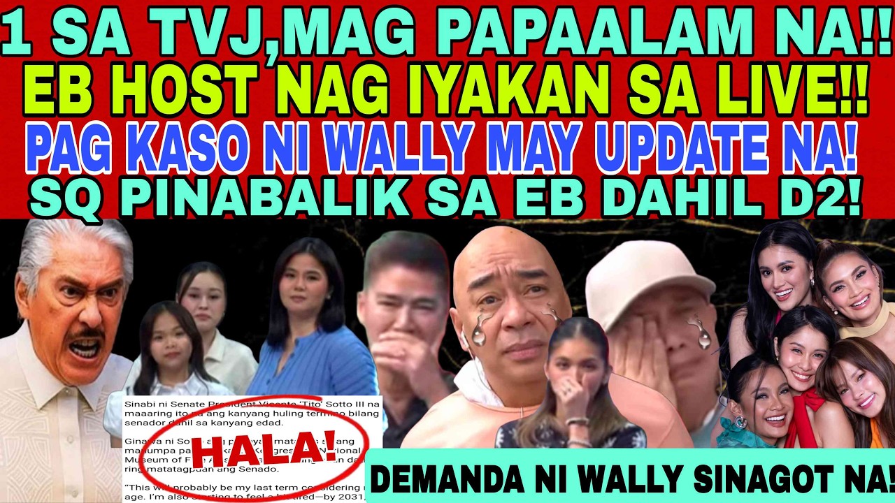 EB HOST NAG IYAKAN LIVE😭1 SA TVJ MAG PAPAALAM NA‼️DEMANDA NI WALLY SINAGOT NA‼️SQ PINABALIK NG TVJ 😭