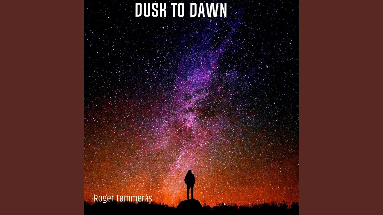 Dusk to Dawn