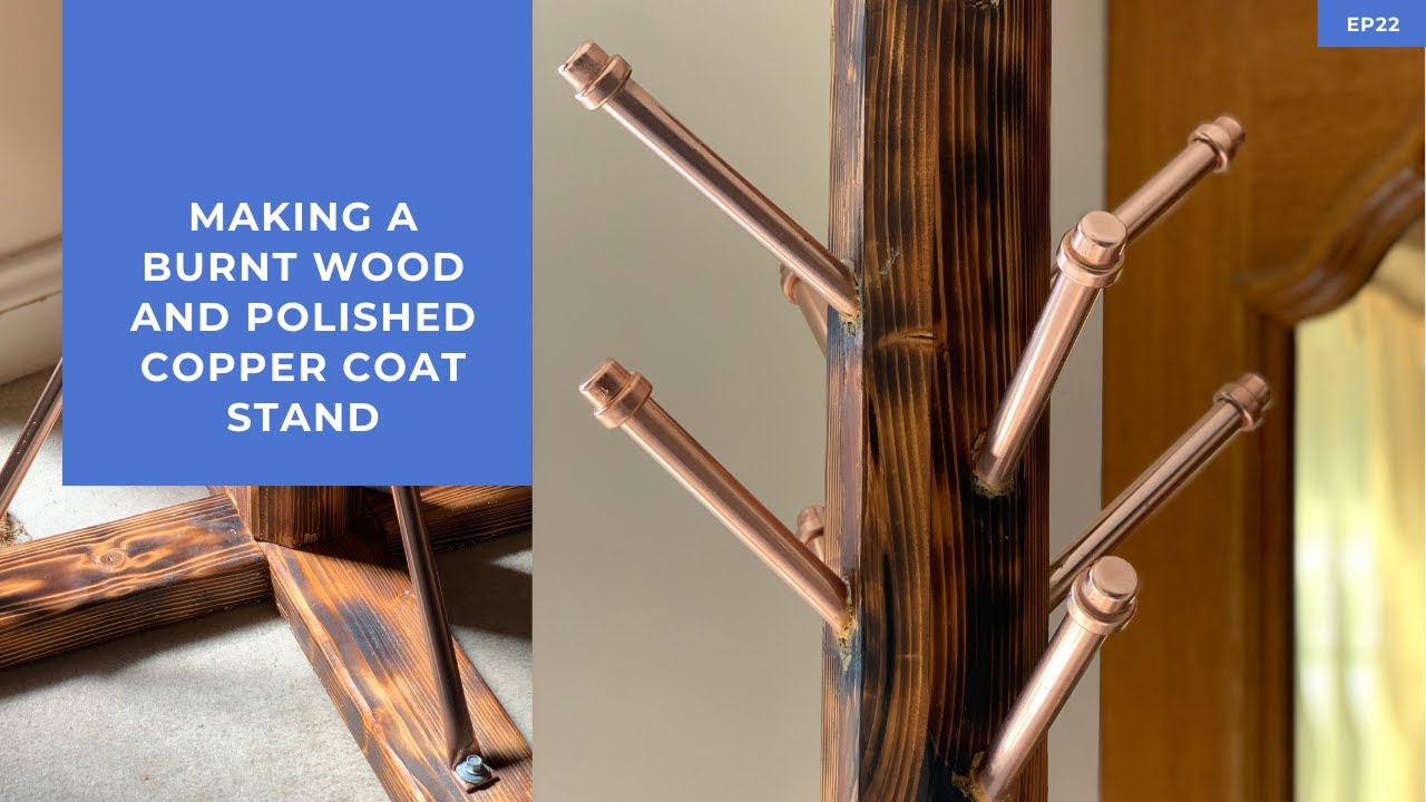 Making A Burnt Wood and Polished Copper Coat Stand