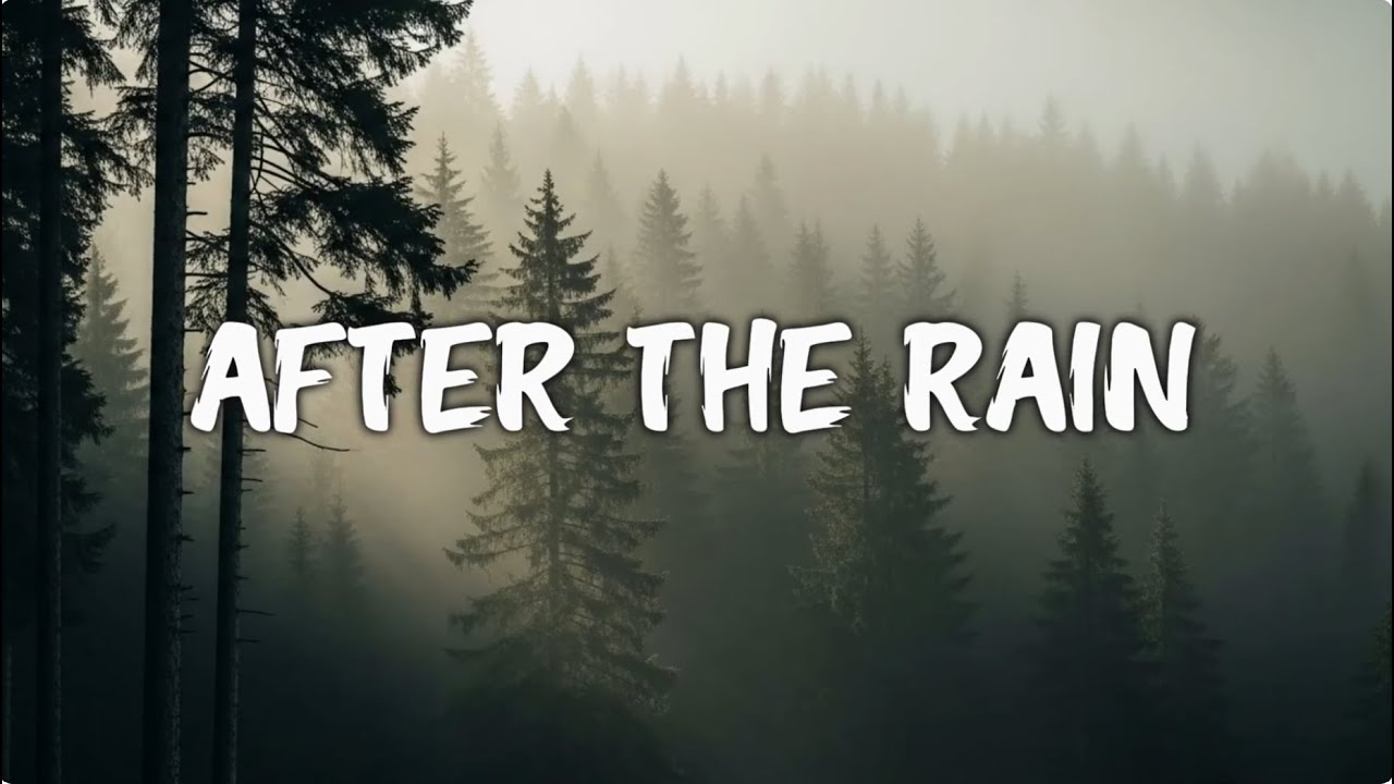 After the Rain ( Lyrics )