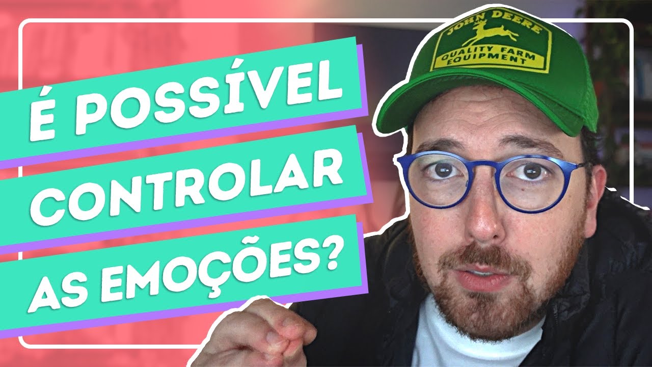 É possível controlar as emoções?