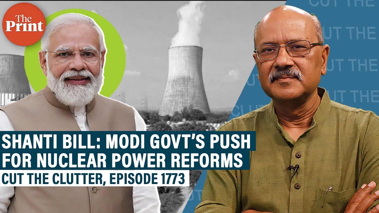 Wise U-Turn & a leap ahead of UPA law:Modi govt's SHANTI Bill opening nuclear sector to pvt players