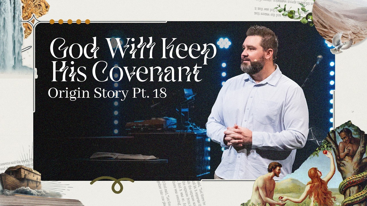 God Will Keep His Covenant | Origin Story Pt. 18