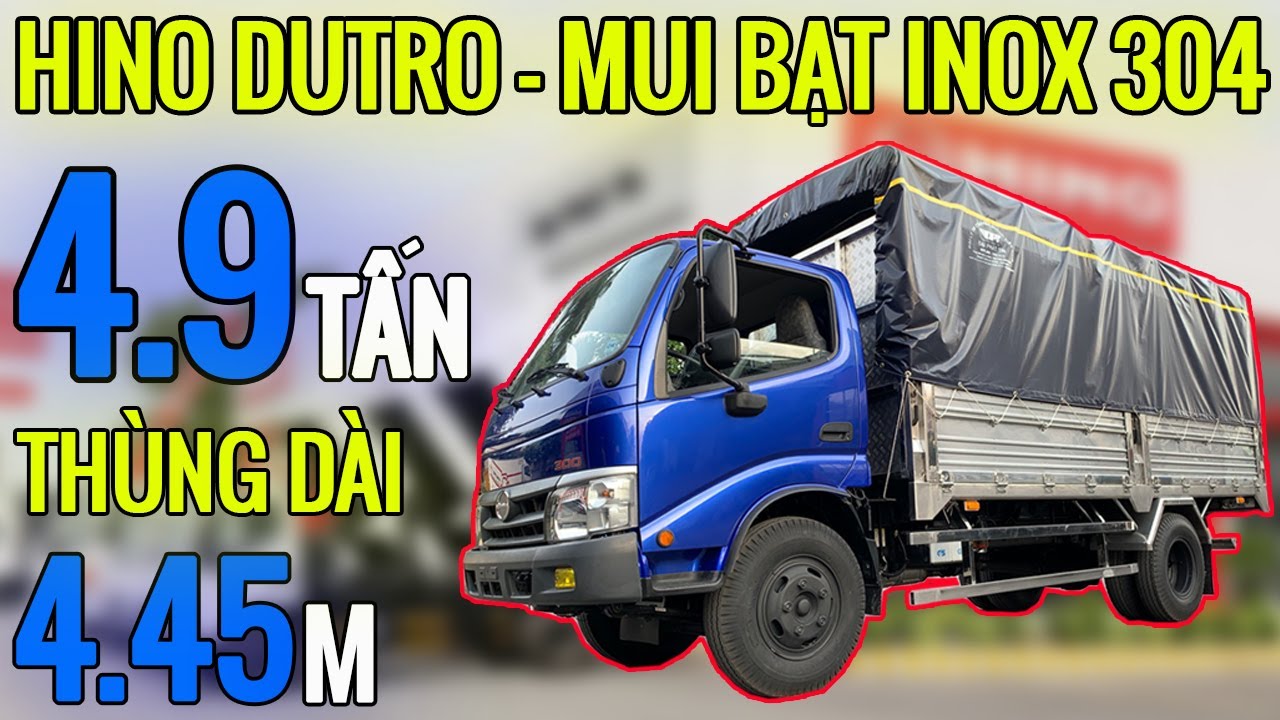 Xe Tải Hino 5 Tấn Mui Bạt Full Inox 304| Hino Dutro 5T th&ugrave;ng ngắn 4.5m
