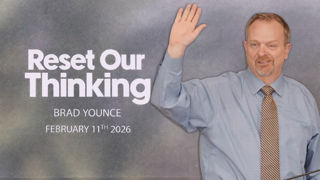 Reset Our Thinking - Brad Younce