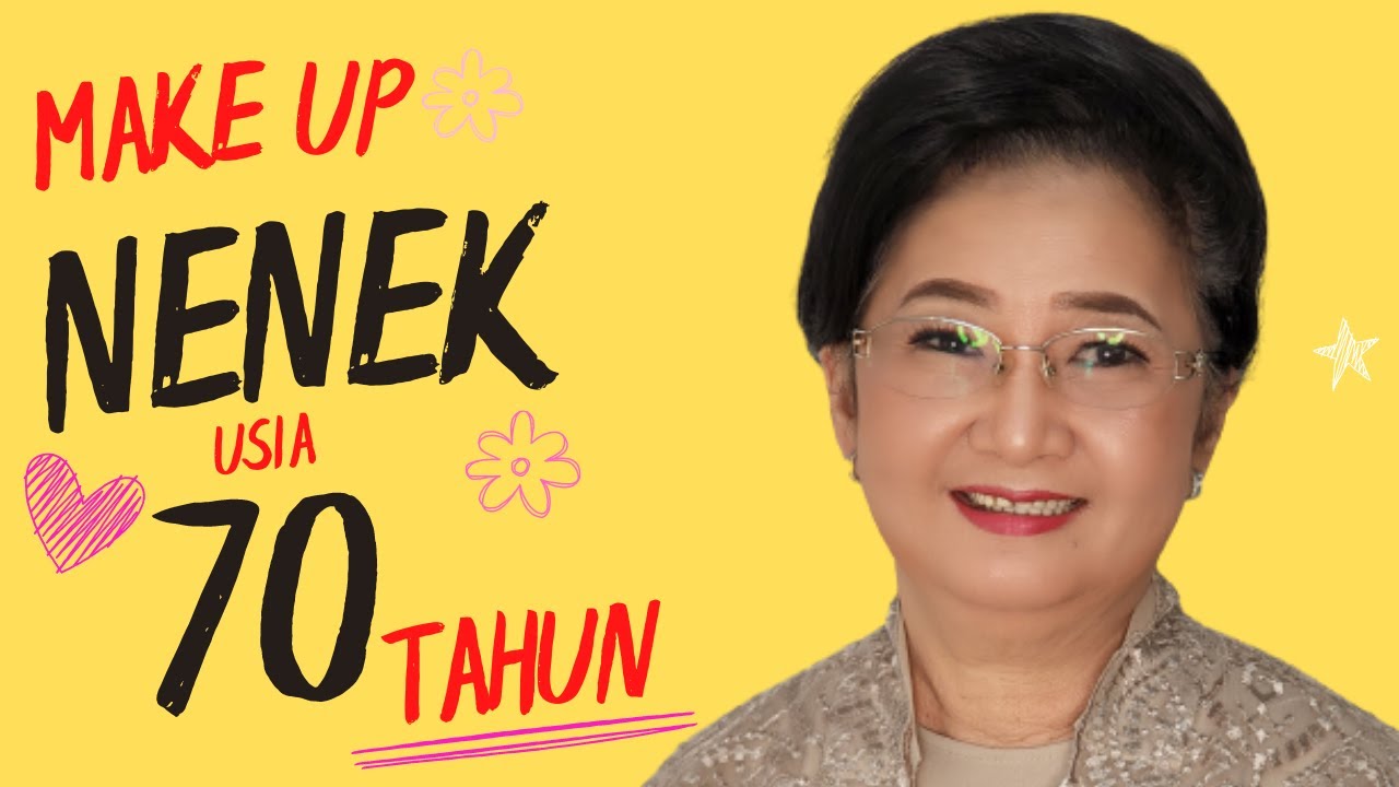 MAKE UP NENEK USIA 70 TAHUN