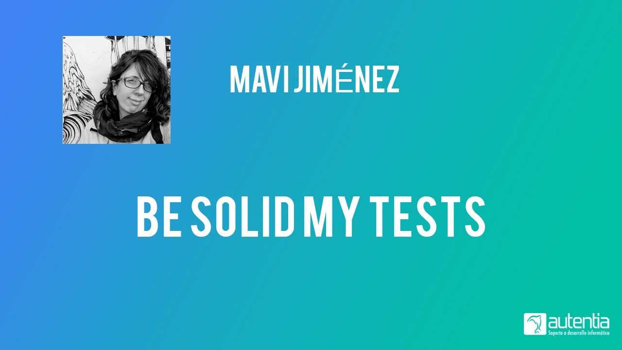 Be SOLID my Tests - Mavi Jiménez