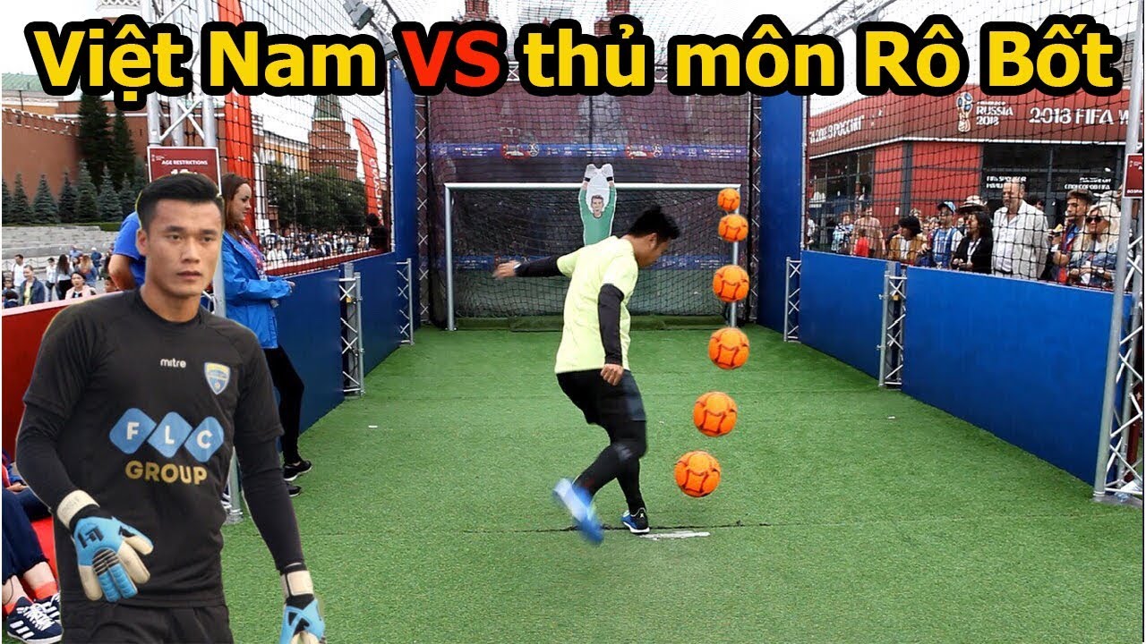 Thử Thách Bóng Đá sút Penalty với thủ môn Robot đỉnh như Bùi Tiến Dũng U23 Việt Nam World Cup 2018