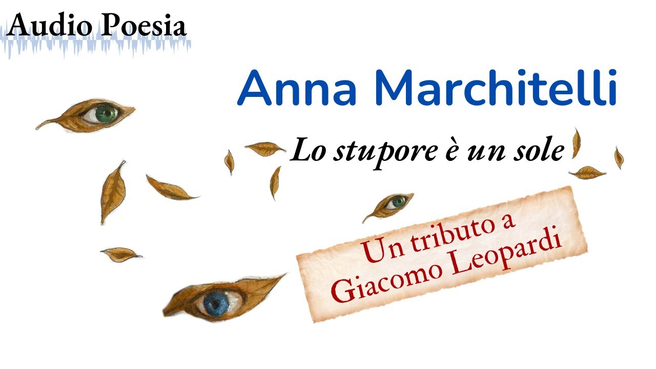 Omaggio a Giacomo Leopardi - Infinito di Ciro Palumbo, testo Anna Marchitelli - lo stupore è un sole