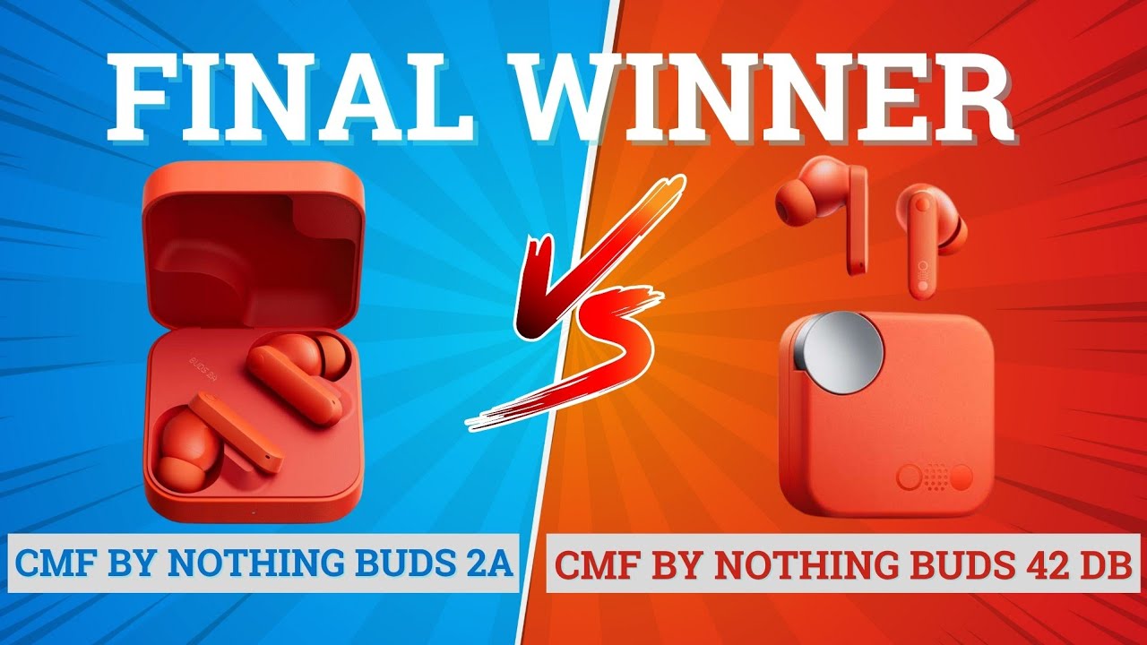 CMF Buds 2a vs 42dB 🔥 Which CMF Buds Are Best?