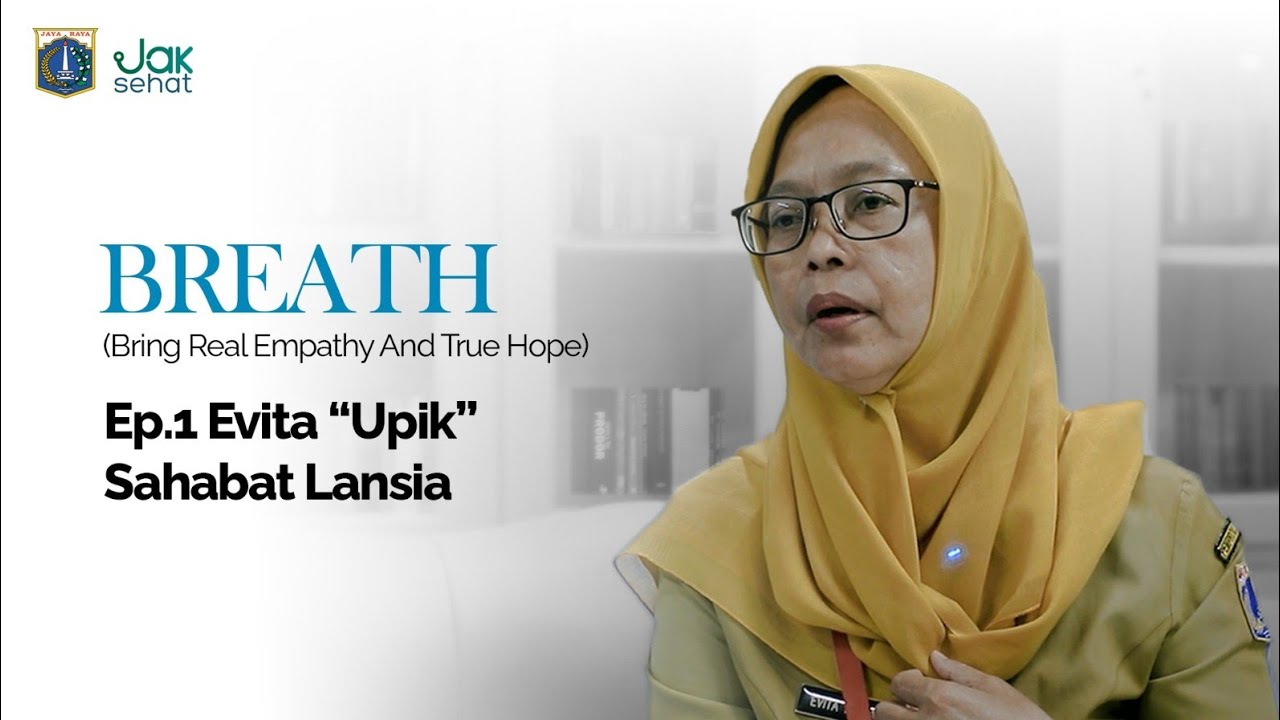 BREATH (Bring Real Empathy And True Hope) - Ep.1 Evita Sahabat Lansia