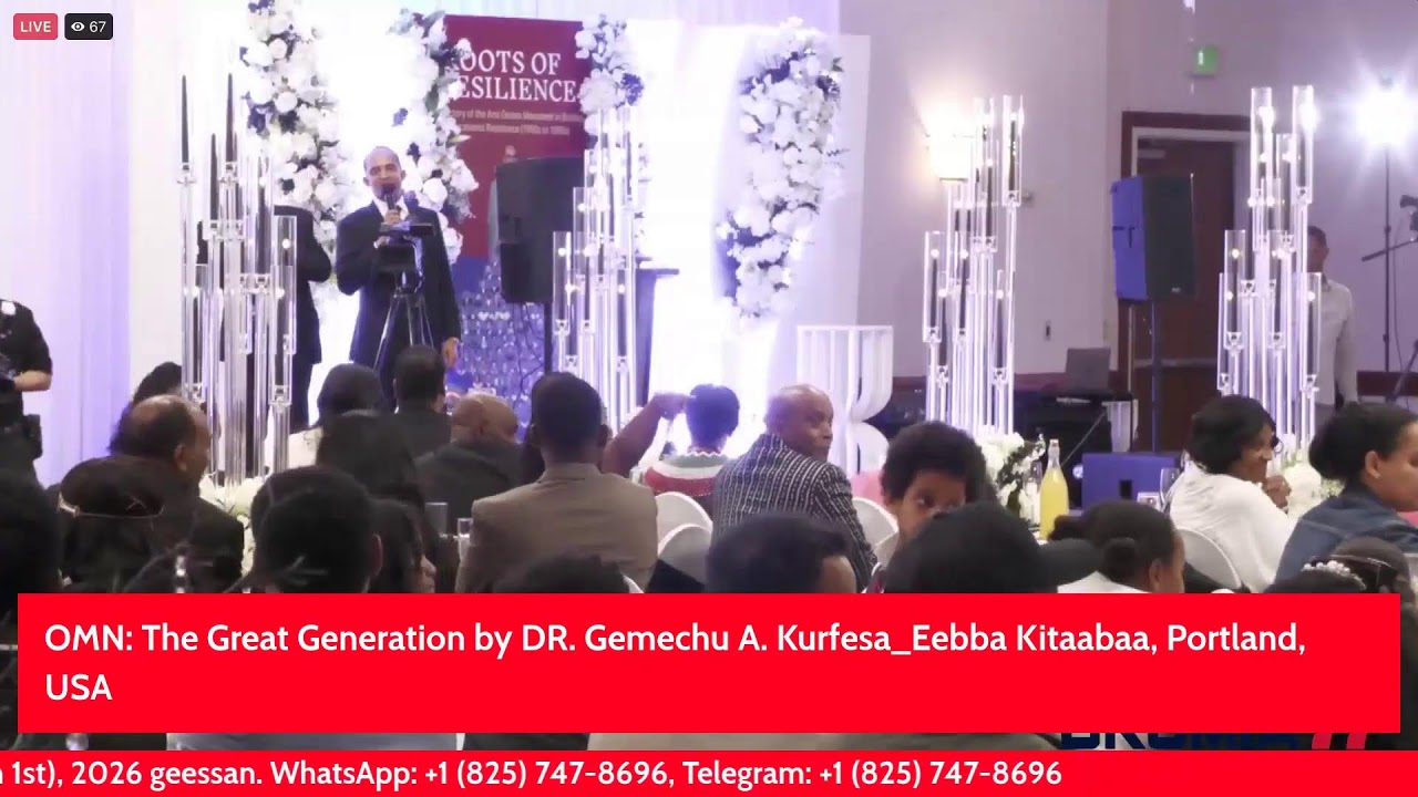 OMN: The Great Generation by DR. Gemechu A. Kurfesa_Eebba Kitaabaa, Portland, USA