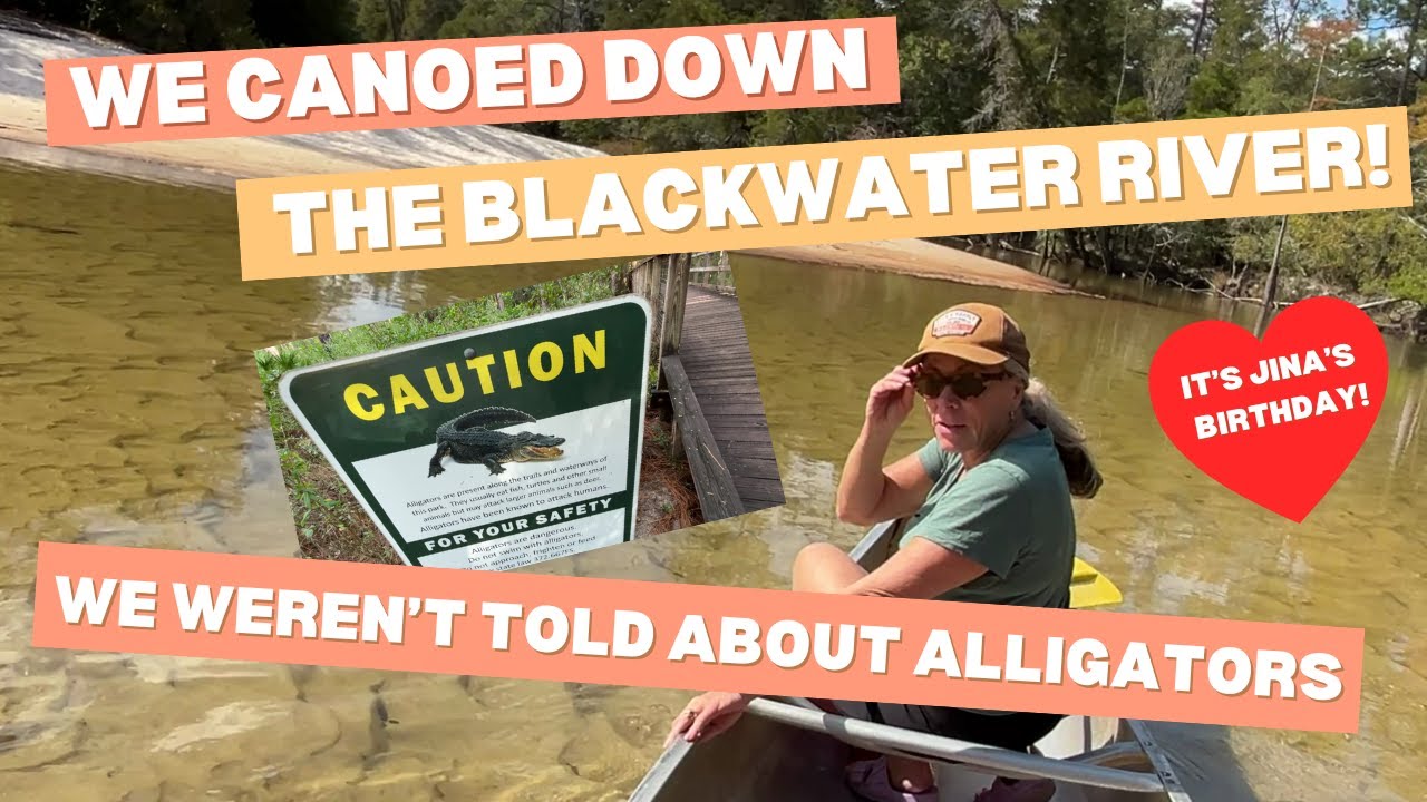 We Canoed Down The Blackwater River - No One Said Anything About Alligators