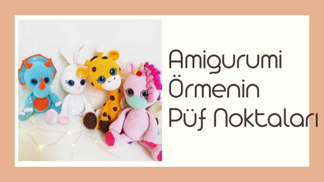 Amigurumi Örmenın Püf Noktaları