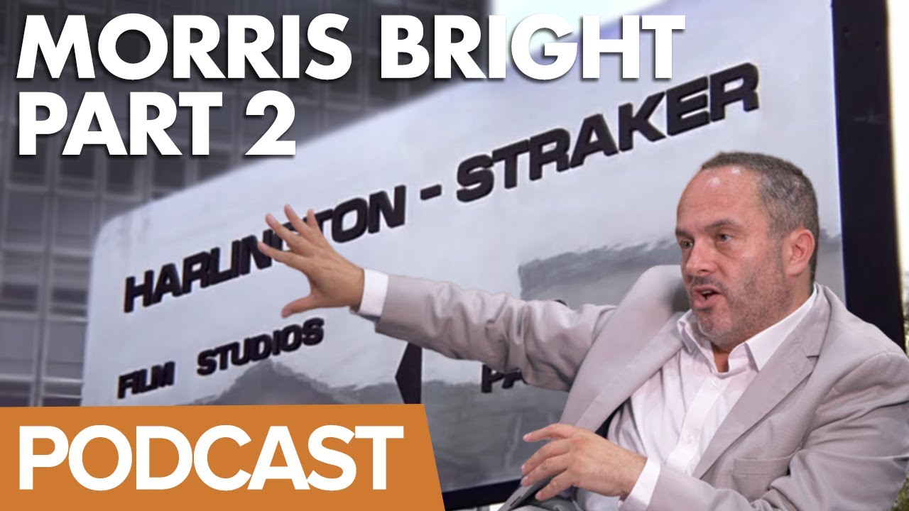 Pod 95: Morris Bright, Elstree Studios Chairman Part 2