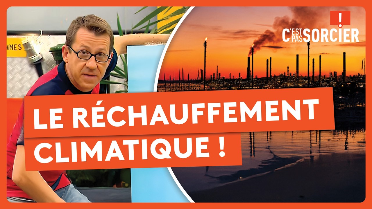 Le r&eacute;chauffement climatique ! - C'est pas sorcier