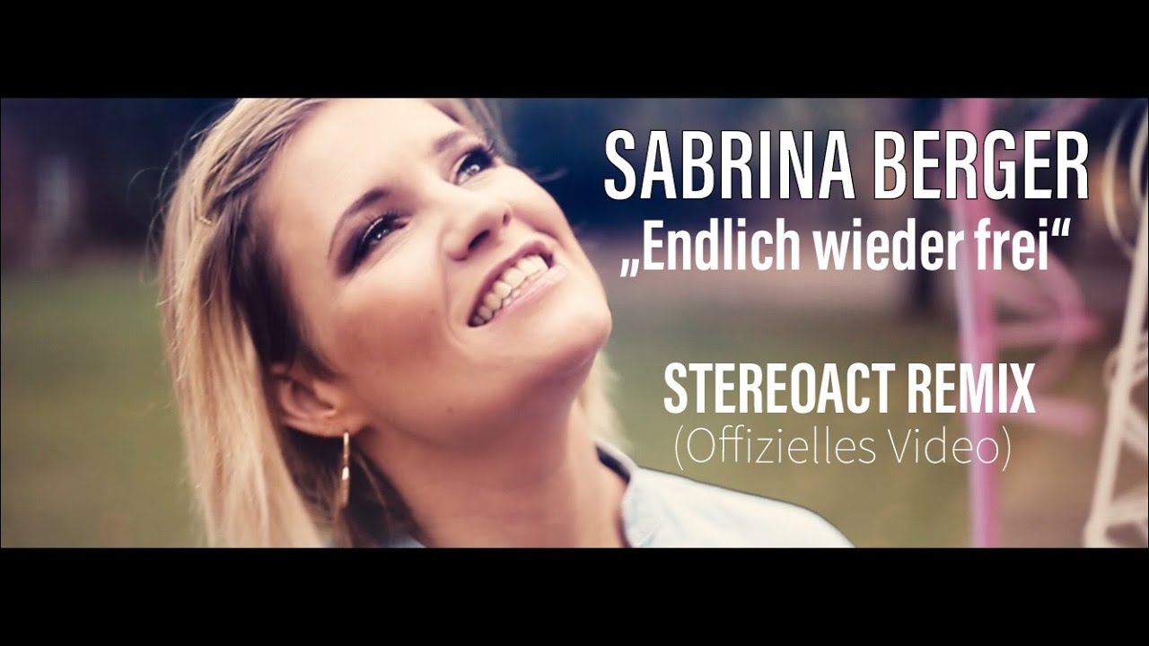 Sabrina Berger - Ich bin endlich wieder frei (Stereoact Remix) (Offizielles Video)