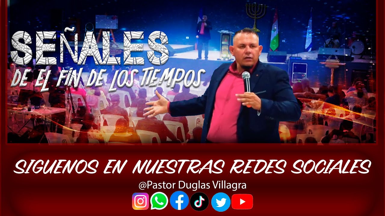 SEÑALES ANTES DEL FIN  PASTOR DUGLAS VILLAGRA