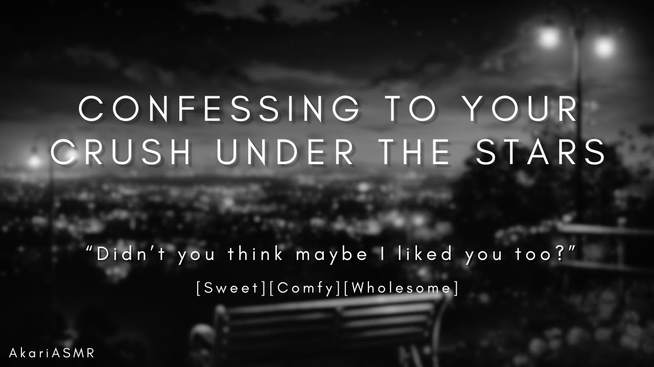 Confessing to your Crush under the Stars! (M4A) [Sweet] [Kisses] [Nerdy] [Wholesome] [Romantic]