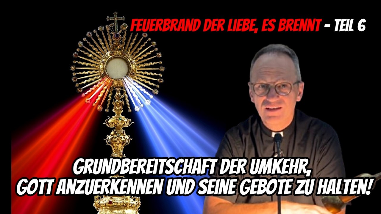 𝗚𝗿𝘂𝗻𝗱𝗯𝗲𝗿𝗲𝗶𝘁𝘀𝗰𝗵𝗮𝗳𝘁 𝗱𝗲𝗿 𝗨𝗺𝗸𝗲𝗵𝗿 | Feuerbrand der LIEBE, es brennt - Teil 5  | Pfarrer Fimm
