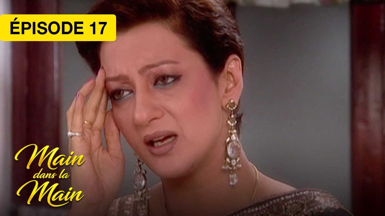 Main dans la Main (Saath Saath Banayenge Ek Aashiyaan) - EP 17 - série doublée en français