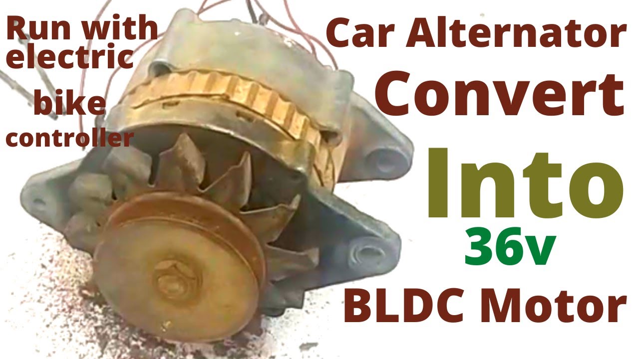 how to convert car alternator into bldc motor  with easy way