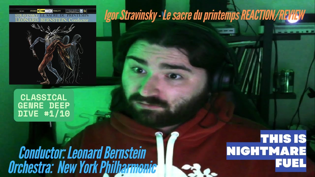Igor Stravinsky (conducted by Leonard Bernstein) - Le sacre du printemps REACTION/REVIEW