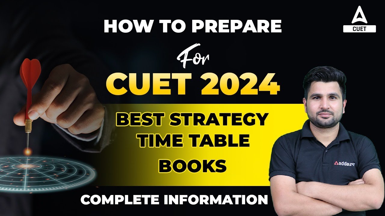How to Prepare for CUET 2024 ? Best Preparation Strategy🔥
