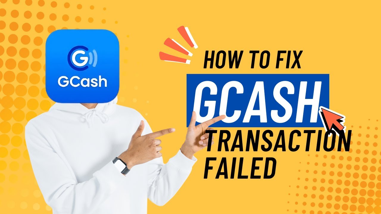 GCash Failed Transaction? | Here&rsquo;s How to Fix It (Deducted Balance)