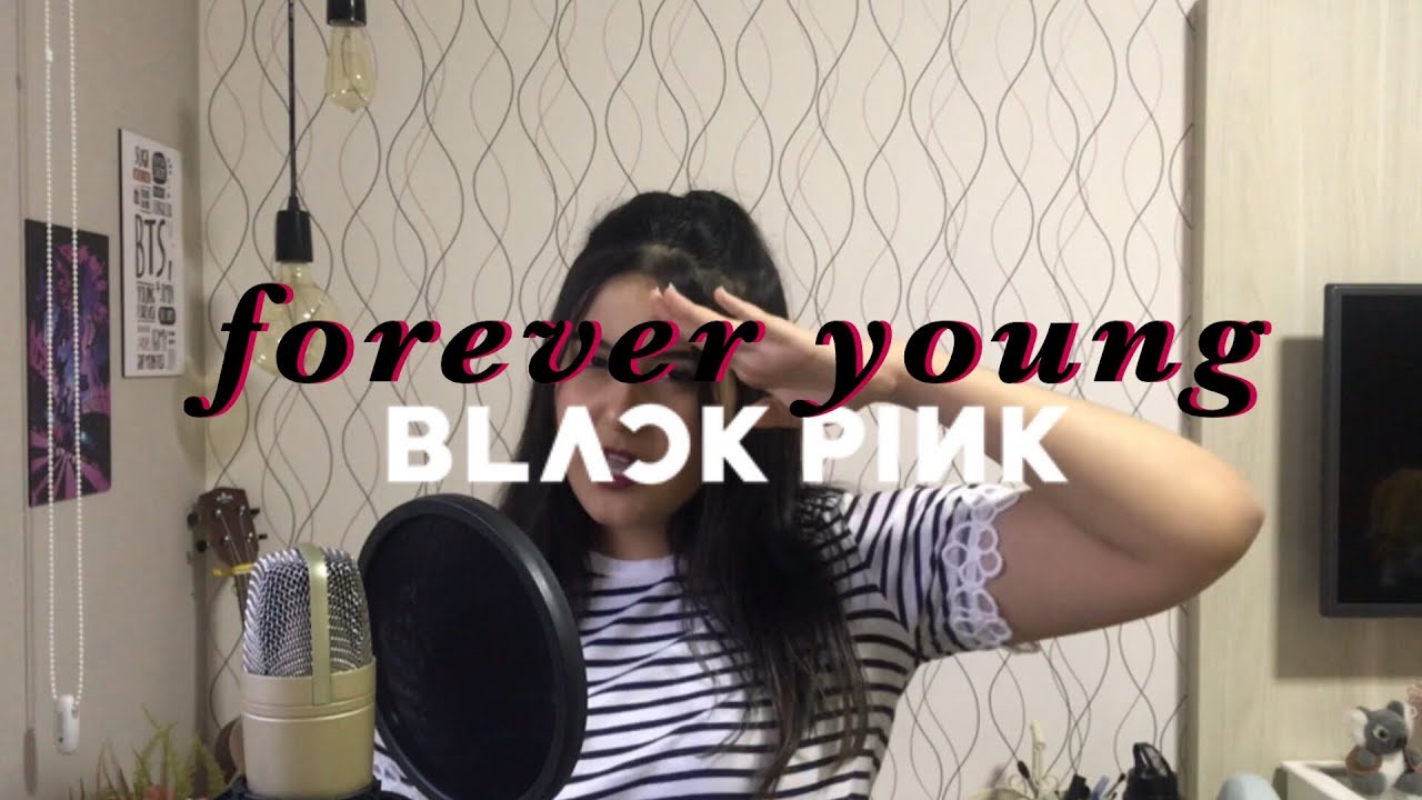 Forever Young - BLACKPINK | pt/br cover por duda santiago