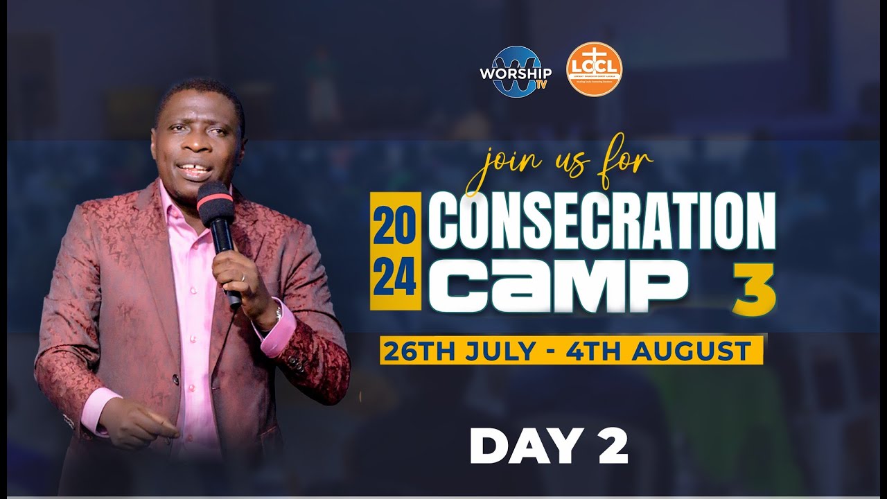 CONSECRATION CAMP 3 || Day 2 || 27/07/2024 | AP. JAMES KAWALYA || CONSECRATION CENTER