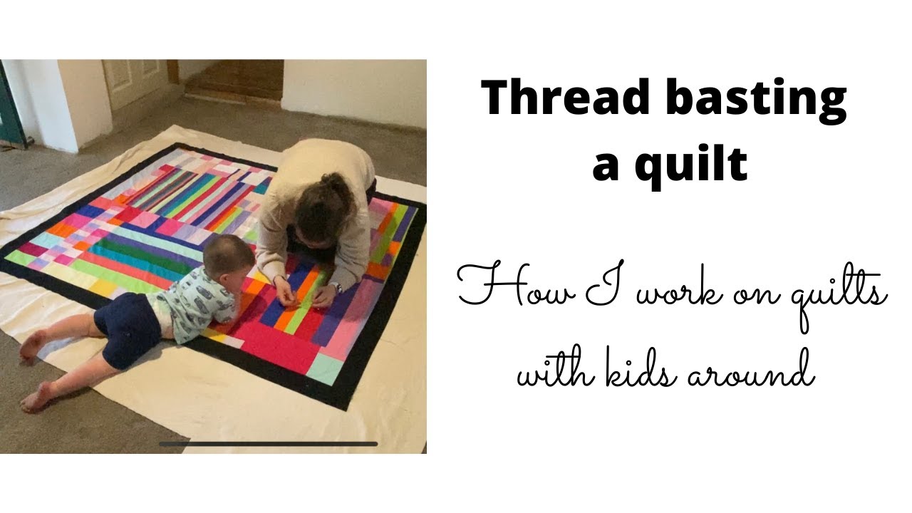 Thread basting a quilt | How I work on quilts with kids around | Mother of 10 | Simple Living