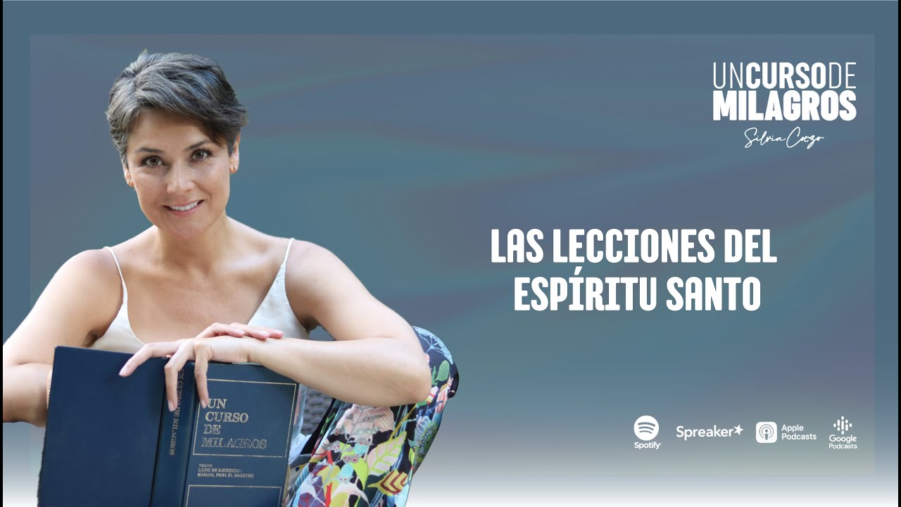 Las lecciones del espíritu santo, según Un Curso de Milagros