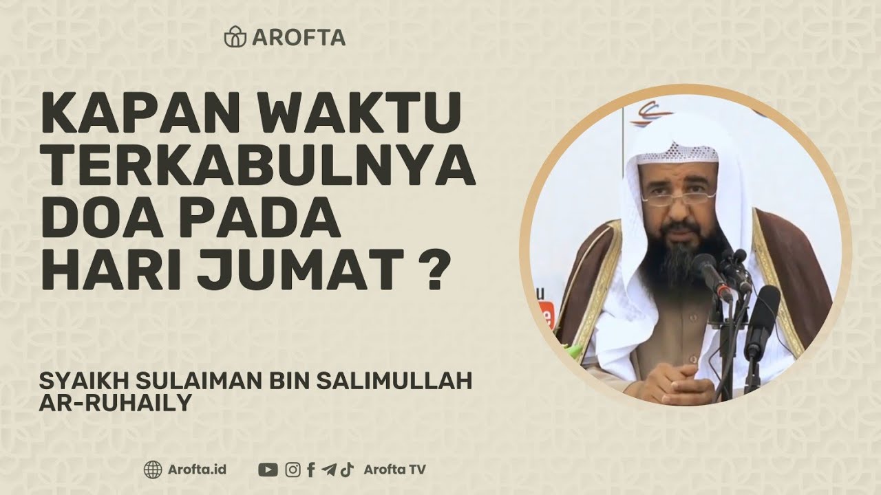 Waktu Mustajab di Hari Jumat - Syaikh Sulaiman Ar Ruhaili #doa #jumat