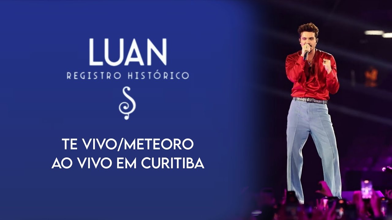 Luan Santana - Te Vivo/Meteoro Ao Vivo Em Curitiba 