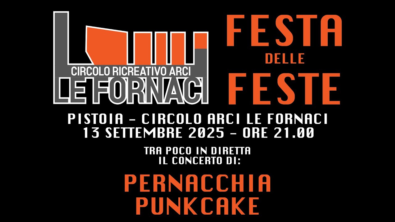 Festa Delle Feste 2025 al Circolo Arci Le Fornaci (PT)