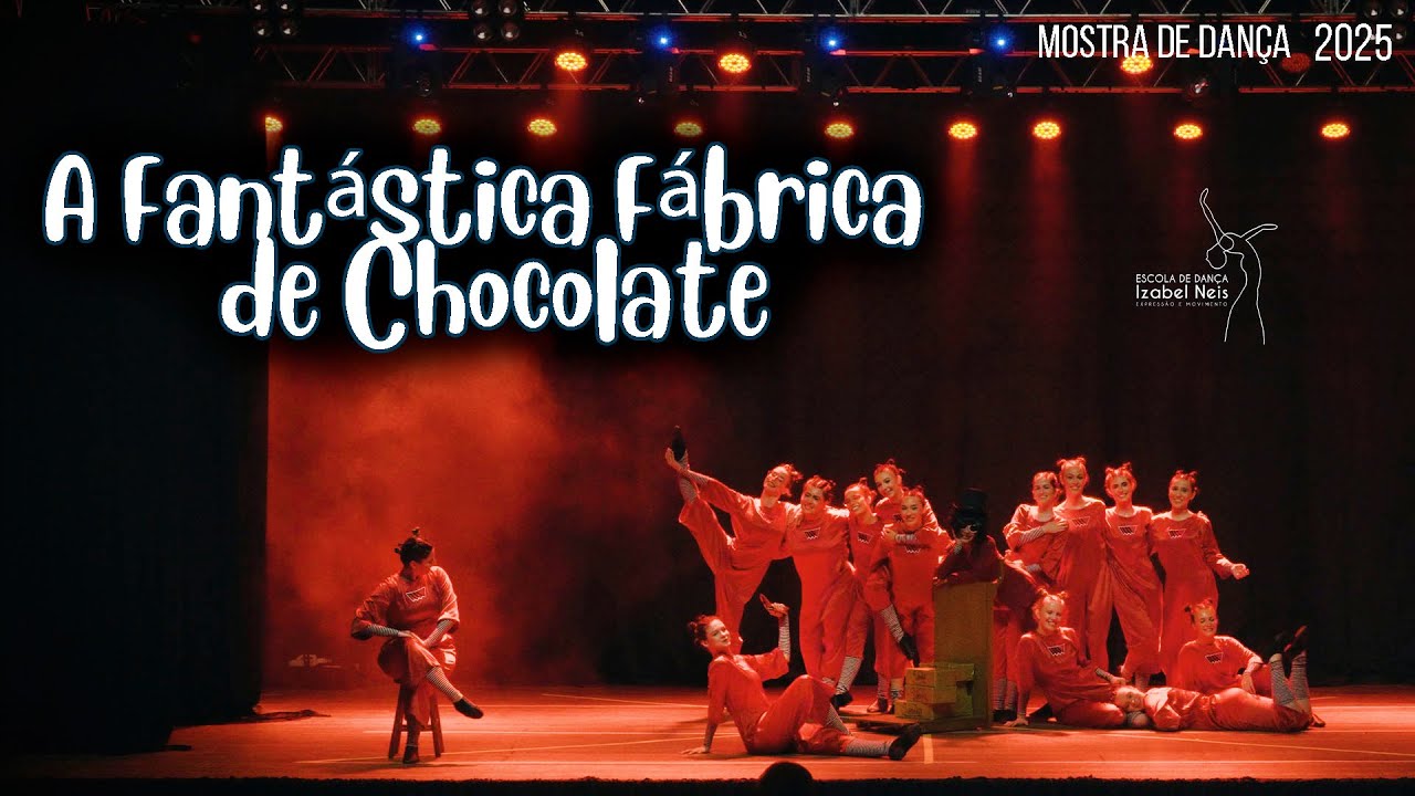 A Fantástica Fábrica de Chocolate - Mostra de dança Izabel Neis 2025