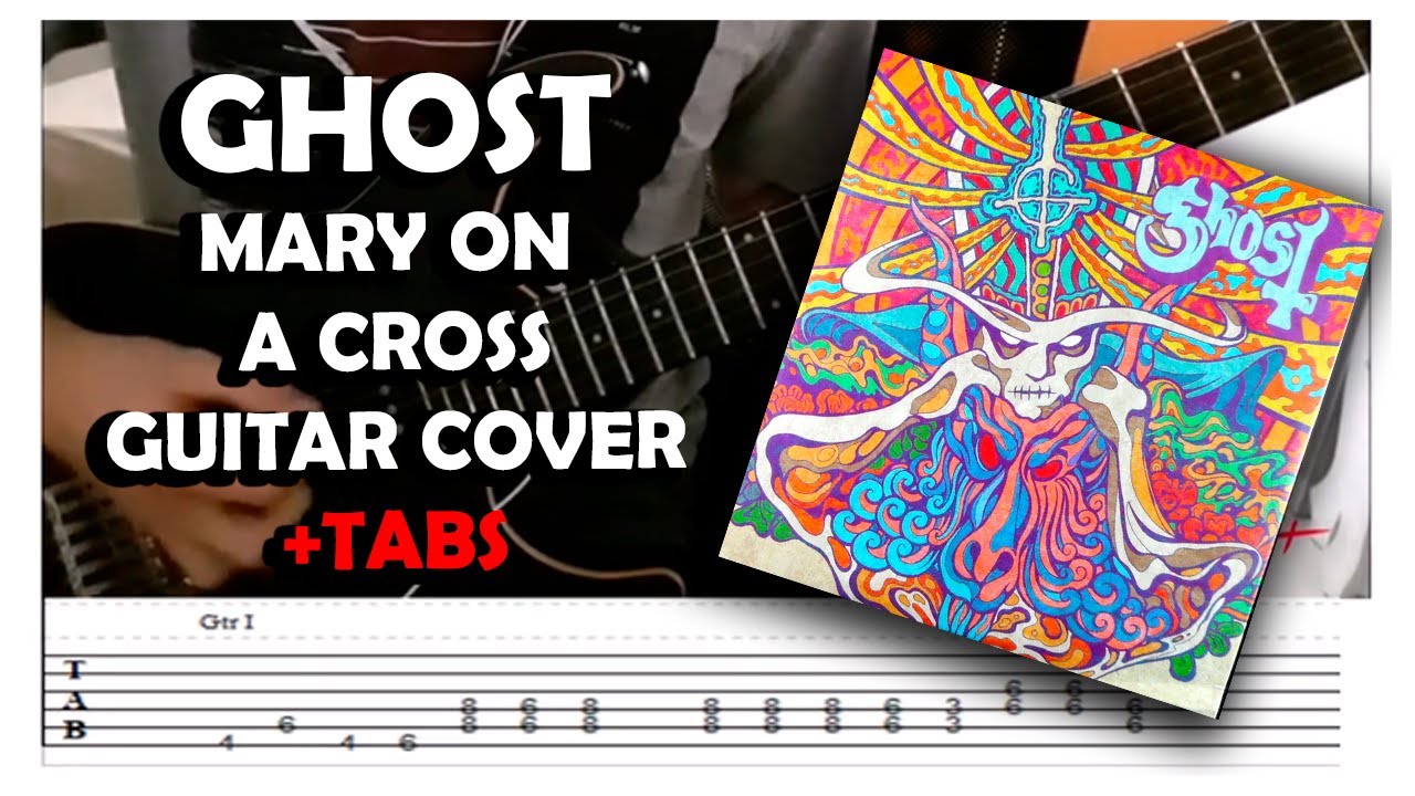 Ghost - Mary On A Cross (Guitar Cover +TABS)