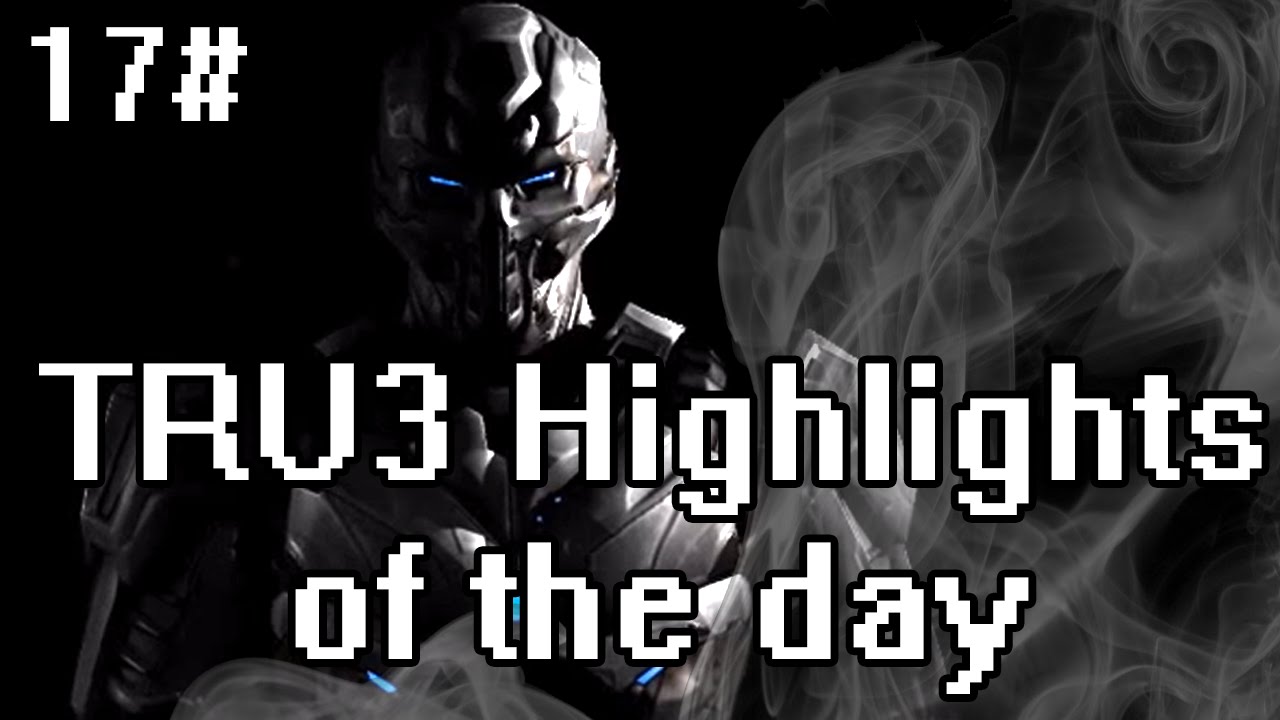 TRU3 Highlights of the day #17 - MKX - Smoke ranked! - Tricky bugger!